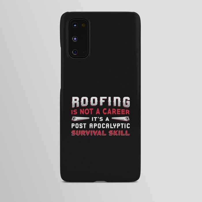 Roofer Roofing Is Not A Career Roof Dad Roofers Android Case