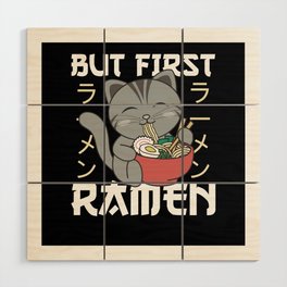 But First Ramen Cute Cat Eats Ramen Wood Wall Art