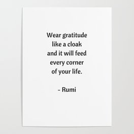 Rumi Inspirational Quotes - Wear gratitude like a cloak Poster