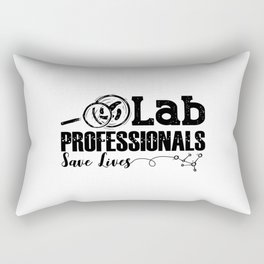 Lab Professionals Save Lives Laboratory Tech Gift Rectangular Pillow