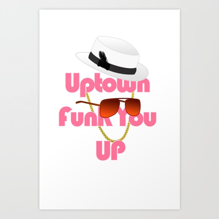 Uptown Funk Art Print