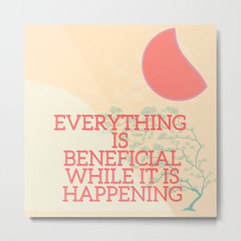 everything is beneficial  Metal Print