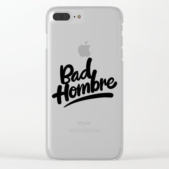 bad hombre Clear iPhone Case