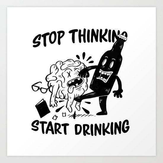 Stop Thinking Art Print