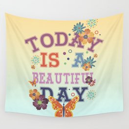 Today is a beautiful DAY Wall Tapestry