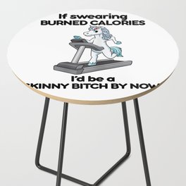 Womens If Swearing Burned Calories I'd Be A Skinny Bitch T-Shirt Side Table
