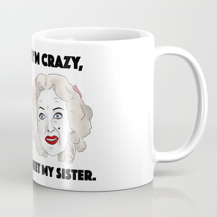 Bette Davis and Joan Crawford Whatever Happened to Baby Jane Sisters Coffee Mug