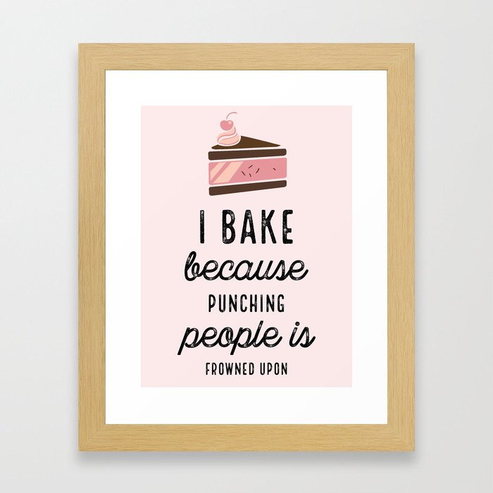 Pink I Bake Because Punching People Is Frowned Upon Framed Art Print