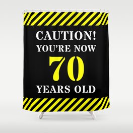 [ Thumbnail: 70th Birthday - Warning Stripes and Stencil Style Text Shower Curtain ]