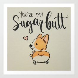 Sugar butt Art Print