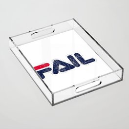 Fail Parody Acrylic Tray