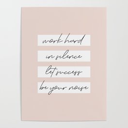 work hard in silence let success be your noise Poster