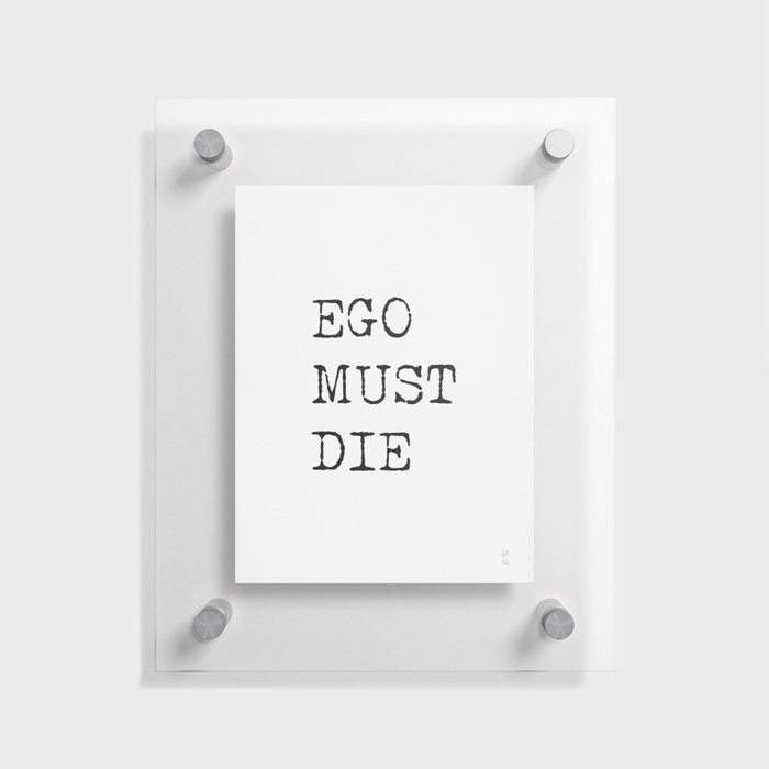 EGO MUST DIE Floating Acrylic Print