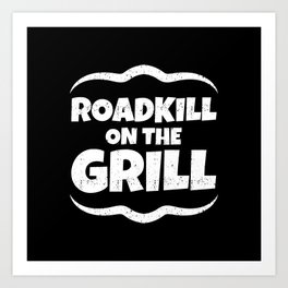 Roadkill on the Grill Art Print