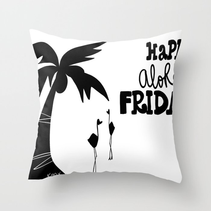 Happy Aloha Friday Throw Pillow