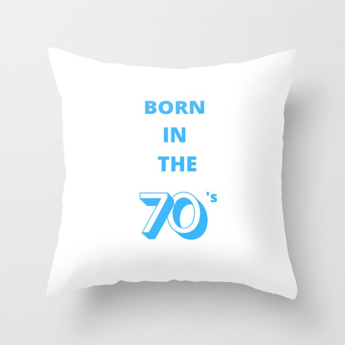Born In The 70's Throw Pillow