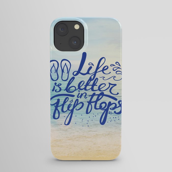 Life is better in Flip Flops iPhone Case