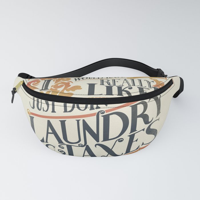 Laundry and Taxes | Everything Everywhere All At Once Quote Fanny Pack