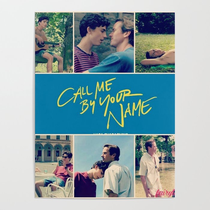 Call Me By Your Name Poster By Fairytale Society6 Call Me By Your Name Poster By Fairytale Society6