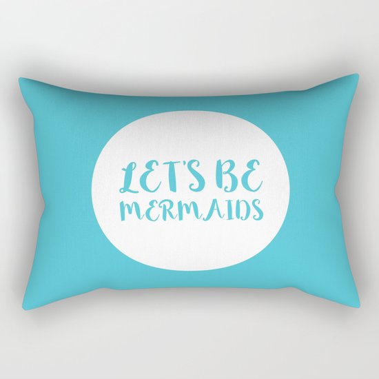 Let's Be Mermaids Funny Quote Rectangular Pillow