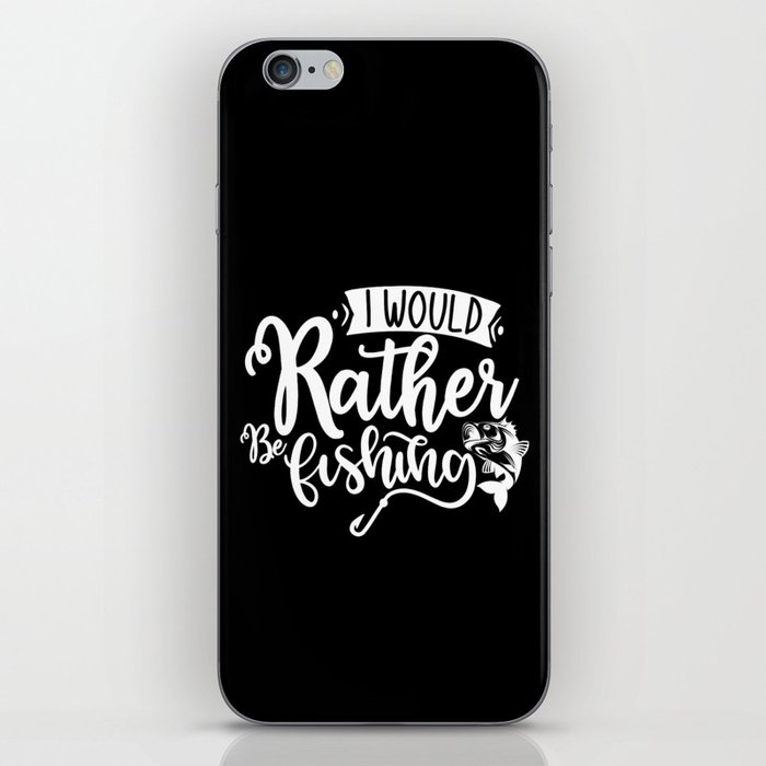 I Would Rather Be Fishing Funny Quote iPhone Skin
