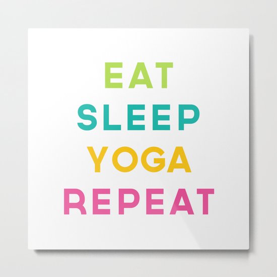 Eat Sleep Yoga Repeat Quote Metal Print