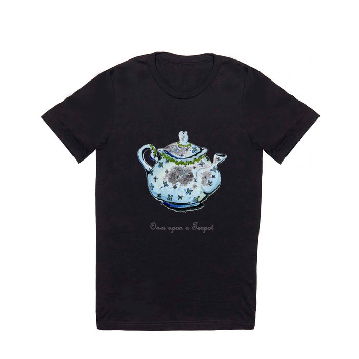 Once Upon A Teapot T Shirt