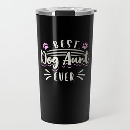 Best Dog Aunt Ever Travel Mug