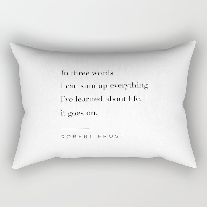 Robert Frost Quote - It Goes On Rectangular Pillow