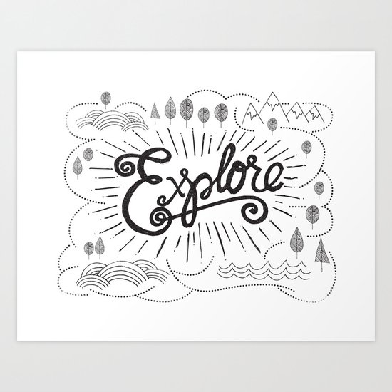 EXPLORE Art Print