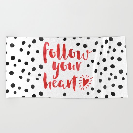 Follow Your Heart Quote Beach Towel