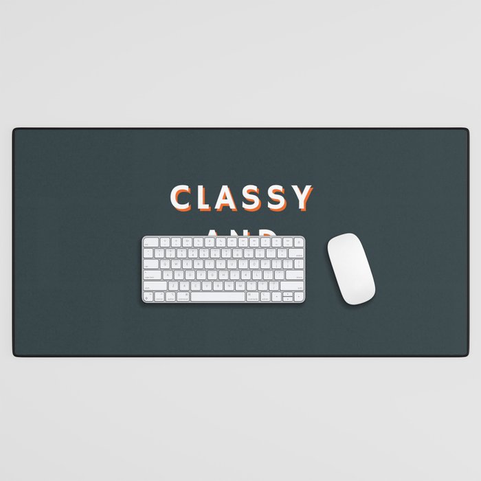 Classy and Sassy, Classy, Sassy Desk Mat