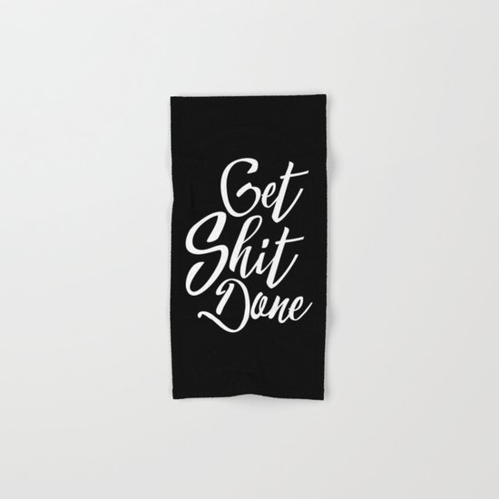 Get Shit Done Funny Quote Hand & Bath Towel