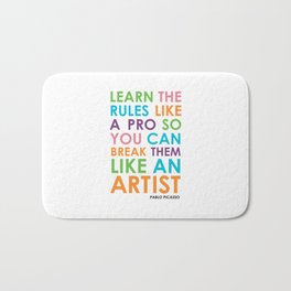 Learn the rules like a pro, so you can break them like an artist. – Pablo Picasso Bath Mat | Nursery, Breakthem, Pablopicasso, Goals, Typography, Graphicdesign, Kids, Inspirational, Home, Soyoucan 