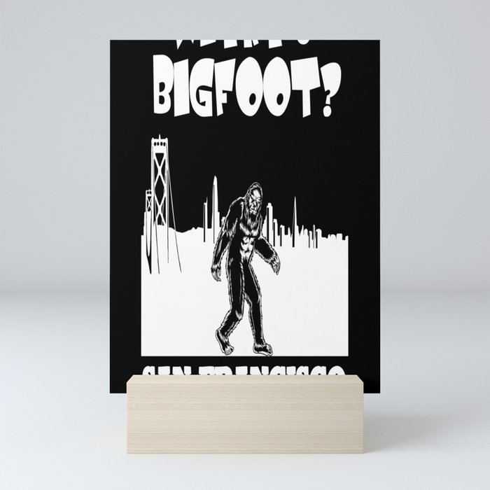 Bigfoot in San Francisco Bigfoot gifts CA product funny gift Mini Art Print