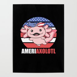 Ameriaxolotl Cute Axolotl With America Flag Poster