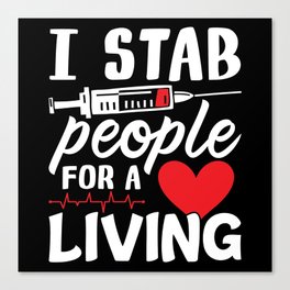 I Stab People For A Living Dialysis Technician Canvas Print