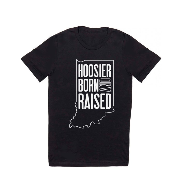 Hoosier Born and Raised T Shirt