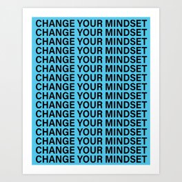 change your mindset Art Print