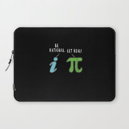 Real Be Rational Funny Math Meme Math Nerd Pi Day Laptop Sleeve