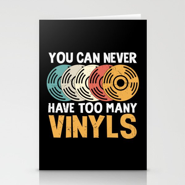 You Can Never Have Too Many Vinyls Stationery Cards