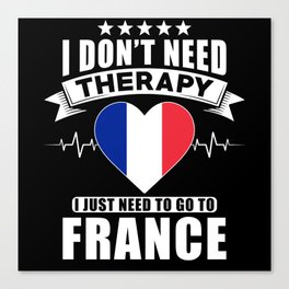 France I do not need Therapy Canvas Print