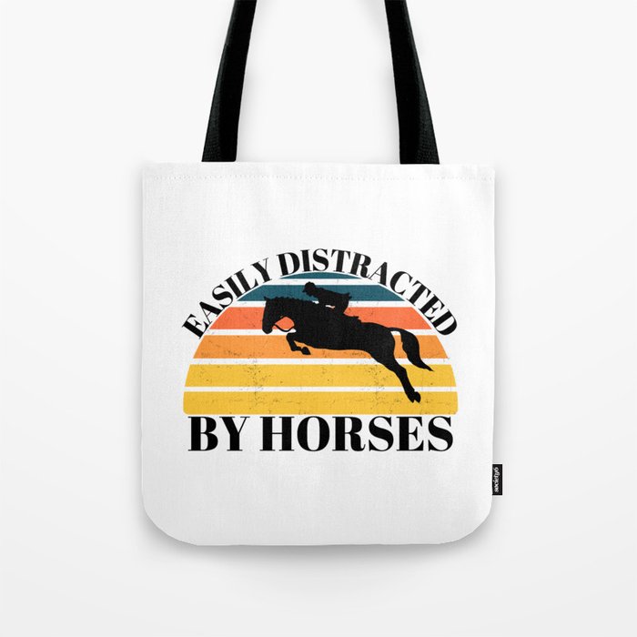 EASILY DISTRACTED BY HORSES Tote Bag