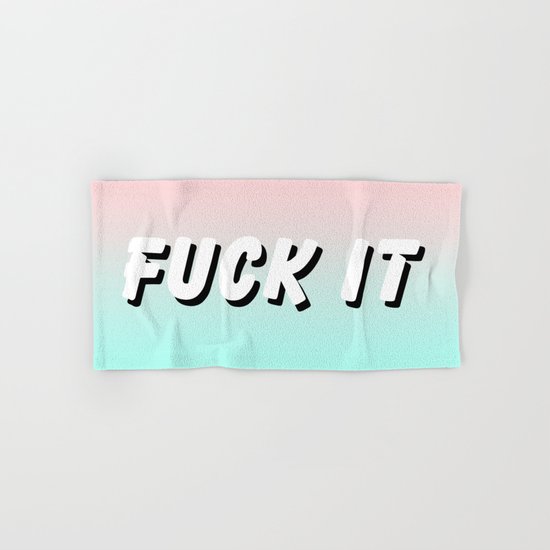 Fuck It / Gradient Typography Design Hand & Bath Towel