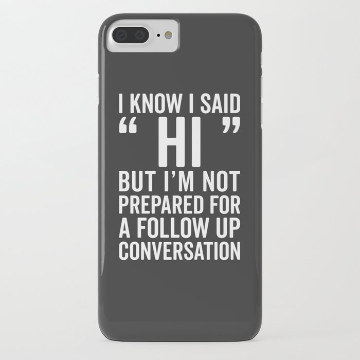 I Said Hi Funny Quote iPhone Case