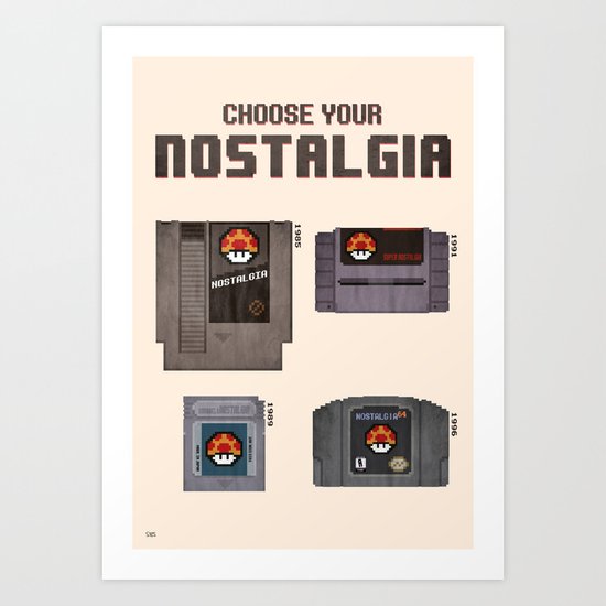 Choose Your Nostalgia Art Print
