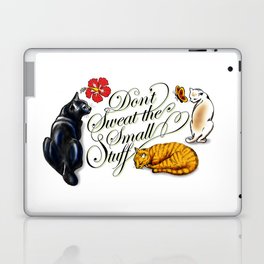 Don't Sweat the Small Stuff Laptop & iPad Skin
