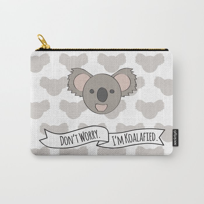 Don't Worry. I'm Koalafied. Carry-All Pouch