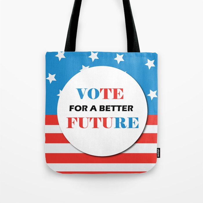 VOTE- vote for a better future Tote Bag