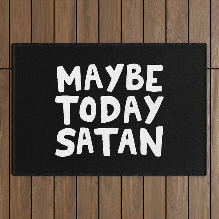 Maybe Today Satan Outdoor Rug
